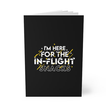 A5 Softcover Notebook - "I'm here for the In-Flight Snacks"