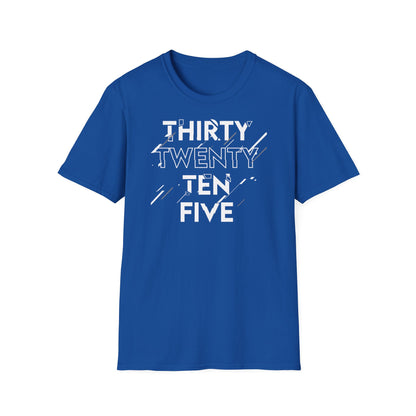 Unisex Softstyle T-Shirt - "Thirty, Twenty, Ten, Five"