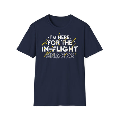 Unisex Softstyle T-Shirt - "I'm here for the In-Flight Snacks"