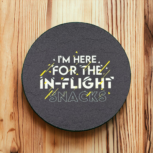 Drinks Coaster - "I'm here for the In-Flight Snacks"